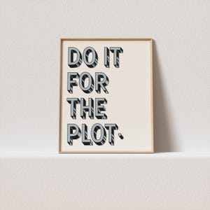 Retro Trendy poster blue &quot;Do it for the plot.&quot; Empowering quote, A must have for your gallery wall. A click away to be yours!