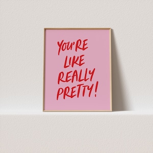 pink bathroom print | you&#39;re like really pretty | maximalist wall art | coquette poster | teen room decor | college dorm decor | above bed