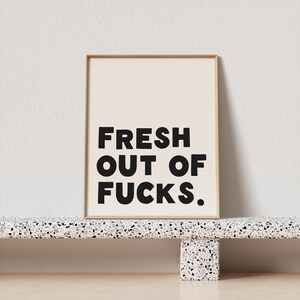 maximalist wall art | sassy quote poster aesthetic | fresh out of fucks | quirky home decor | funny bathroom art | apartment decor bar cart image 4