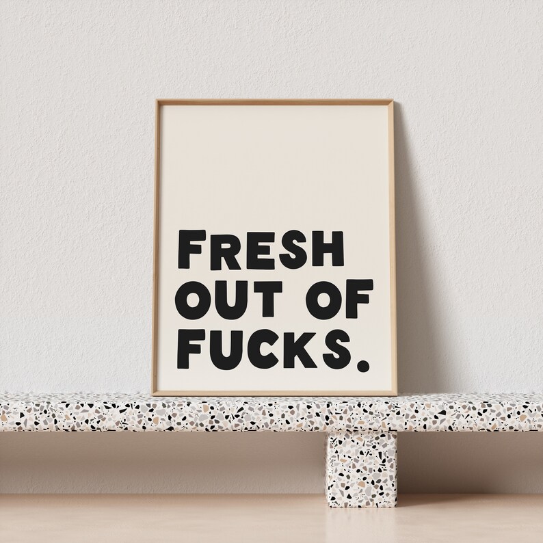 maximalist wall art | sassy quote poster aesthetic | fresh out of fucks | quirky home decor | funny bathroom art | apartment decor bar cart image 4