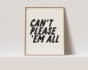 retro poster "Can't please 'em all." quirky typography, a must have for your gallery wall. Only a click away to be yours, forever.