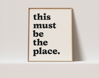Retro art print "This must be the place." Stunning typography, a must have for your gallery wall. A click away to be yours, forever!