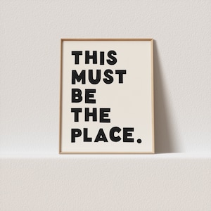 Quirky print "This must be the place." Wonky typography, must have for your gallery wall. A click away to be yours, forever!
