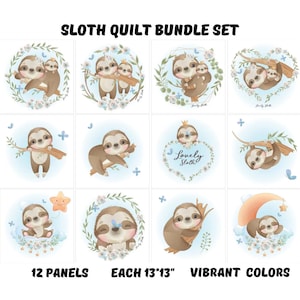 May include: A Sloth Quilt Bundle Set featuring 12 panels, each 13"x13". The panels display illustrations of sloths in various poses, including hanging from branches, surrounded by floral wreaths, with stars, moons, and the text Lovely Sloth.