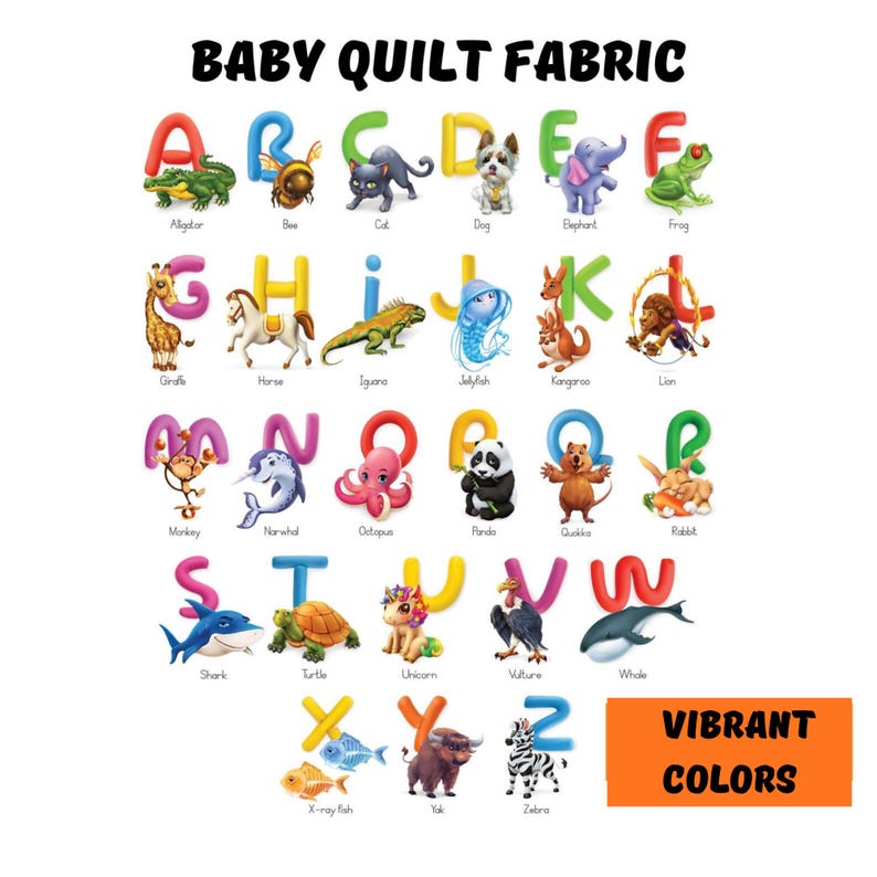 May include: Baby quilt fabric featuring the alphabet with colorful illustrations of animals. Each letter has a corresponding animal, such as an alligator for A, a bee for B, and a cat for C. The words "VIBRANT COLORS" are in an orange box.