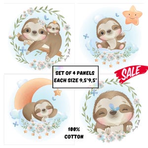 May include: A set of four 9.5 by 9.5 inch 100% cotton panels featuring illustrations of brown sloths. The designs include sloths with flowers, a star-shaped balloon, a crescent moon, and butterflies, all rendered in soft pastel colors.