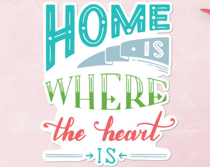 Home Is Where The Heart Is - Vinyl Sticker - No Bubbles - Multiple Sizes - Vinyl Decal - Laptop Sticker - Nature Sticker - Travel Sticker