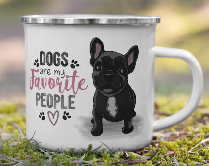 Dogs Are My Favorite People - Coffee Mug - Camping Mug - Coffee Cup - Handmade Mug - Dog Mug - Dog Gifts - Dog Mom - Dog Dad - Cute Mugs