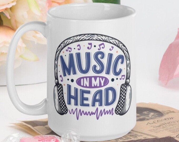 Music In My Head - White Glossy Mug - Ceramic Mug - Coffee Mug - Coffee Cup - Tea Mug - Handmade Mug - Music Mug - Music Gifts - Music Notes