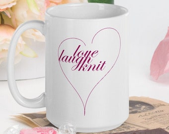 Love Laugh Knit - White Glossy Mug - Ceramic Mug - Coffee Mug - Handmade Mug - Knitting Mug - Knitting Gifts - Heart Mug - Love Crafts