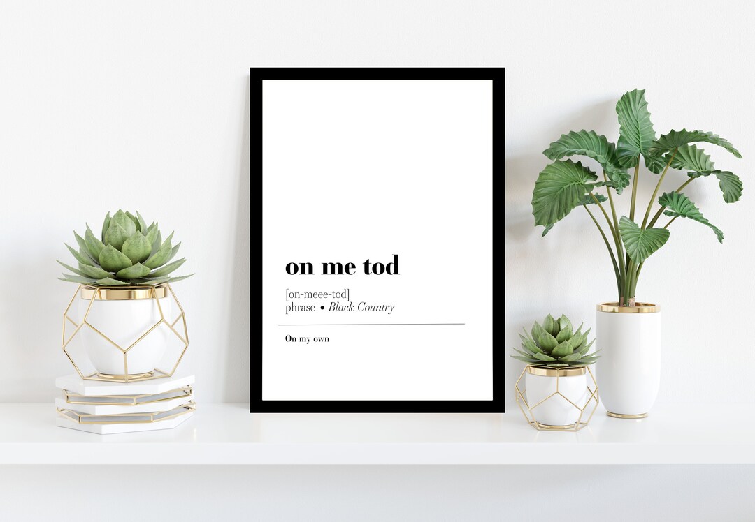 On me tod definition print wall art print black country print
