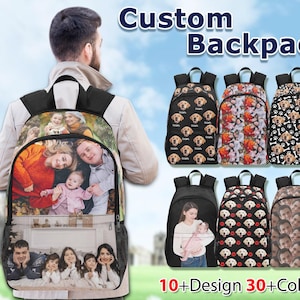 May include: A person wearing a custom backpack featuring a family photo. The image displays several other backpacks with diverse designs, such as dog faces, floral patterns, and family portraits. Text on the image reads "Custom Backpack" and "10+ Design 30+ Color."
