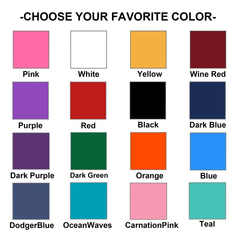 May include: A chart with 12 color squares, each labeled with a color name. The colors are: pink, white, yellow, wine red, purple, red, black, dark blue, dark purple, dark green, orange, blue, dodger blue, ocean waves, carnation pink, and teal.