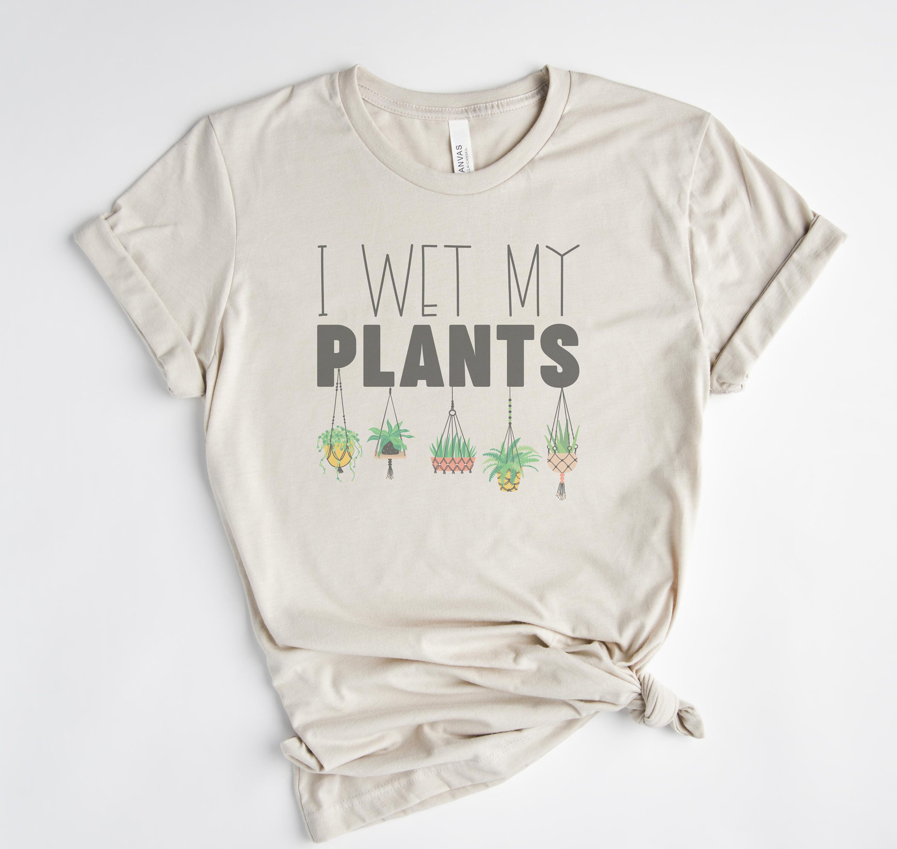 wet my plants shirt
