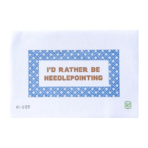 I’d Rather Be Needlepointing Canvas - Blue Lattice