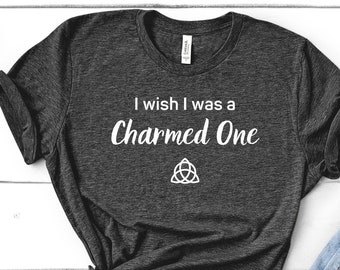 I wish I was a Charmed One Shirt
