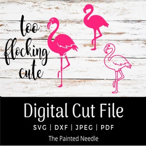 May include: Digital cut file design featuring three pink flamingos with the text "too flocking cute". The design is perfect for crafting projects, home decor, and more.