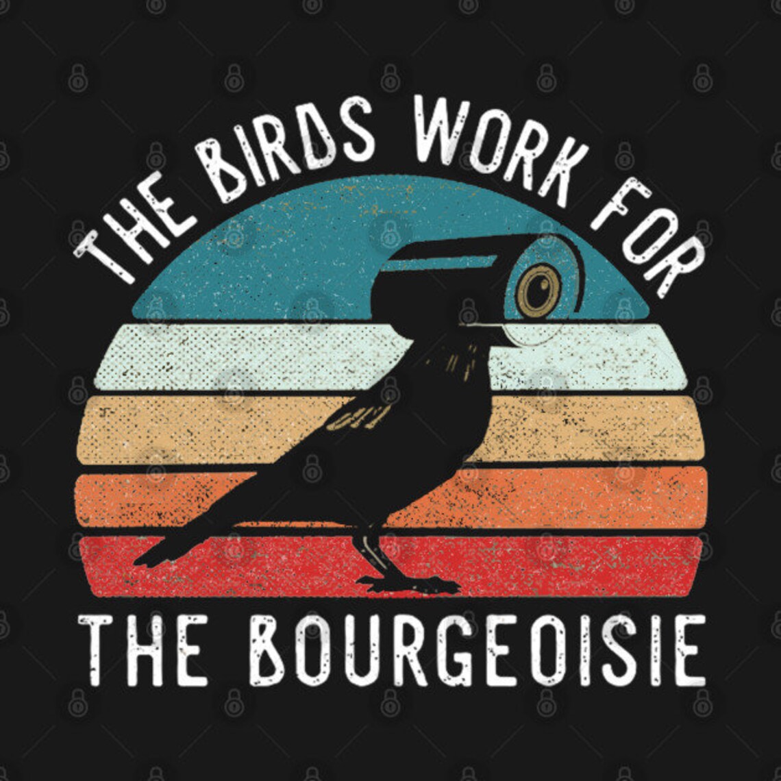 The Birds Work For The Bourgeoisie