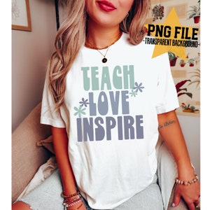 Enseñar Amor Inspirar Png, Archivos PNG para Sublimación, Maestro de Escuela, Escuela, Camiseta de Maestro, Regalo de Agradecimiento al Maestro, Linda Camiseta de Maestro Png