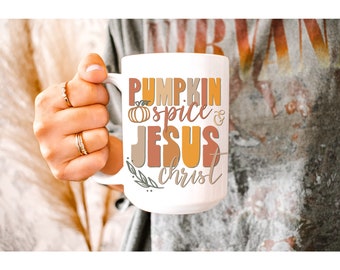 Pumpkin Spice And Jesus Christ Mug, Fall Mug, Pumpkin Mug, Coffee Cup, Pumpkin Spice Gift, Coffer Lover Gift, Christian Mug
