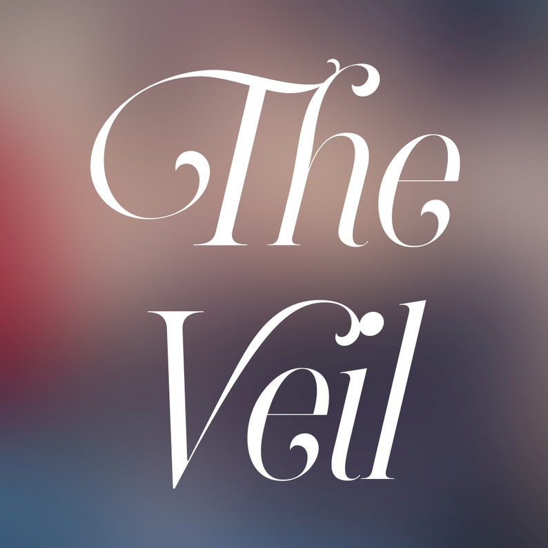 May include: White text on a blurred background reads "The Veil".