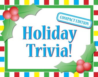 May include: A white background with green holly leaves and red berries in the corners. The text "Holiday Trivia!" is in blue with a red outline. A blue stamp with the text "Compact Edition" is in the upper right corner.