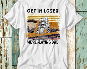 Get in Loser We&#39;re Playing D&D Funny Retro Vintage T Shirt Top Design Unisex Ladies Mens Tee Retro Fashion Vintage Shirt S894