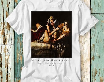 Artemisia Gentileschi Judith Slaying Holofernes Historical Picture Renaissance Femme T Shirt Top Unisex Ladies Mens Tee Retro Vintage S779