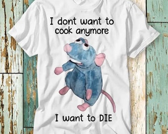 Mice I Don&#39;t Want To Cook Anymore I Want To Die Mouse Rat T Shirt Top Design Unisex Ladies Mens Tee Retro Fashion Vintage Shirt S911