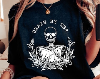 Death By TBR Tshirt, Bookish Shirt, Bibliophile, To Be Read, TBR Pile, Reading Pile, Bookish Merch, Book Lover, Bookstagram, Bookworm