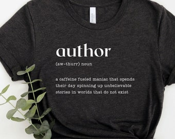 Author Definition Tshirt, Funny Author Shirt, Author Shirt, Author Tshirt, Writer Shirt, Gift for Author, Gift for Writer, Novelist