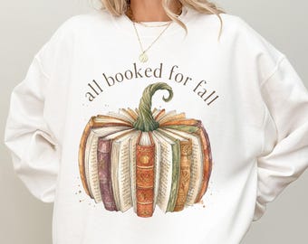 All Booked for Fall Pumpkin Sweatshirt, Cozy Season Reading Sweatshirt, Fall Librarian Sweatshirt, Bookish Pumpkin TShirt, Book Lover Gift