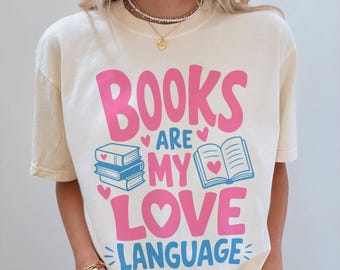 Books are my love language Comfort colors shirt