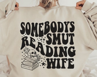 Smut Reading Wife Sweatshirt, Smut Reader Gift, Smut Sweatshirt, Spicy Booklover Sweater, Smut Book Shirt, Bookish Gift, Dark Romance Reader