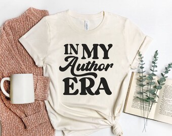 In my Author Era shirt, Author Shirt, Gift for Writer,  Author Gift, Future Bestselling Author, New Author, Book Writer shirt, Novelist gift