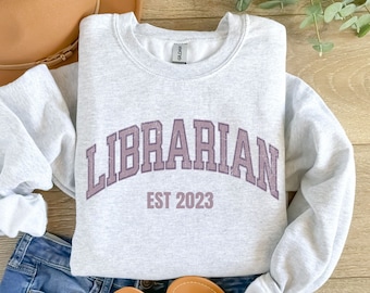 Custom Librarian EST Sweatshirt, Custom Librarian Sweatshirt, Library Sweater, Librarian Gift, Bookish Sweatshirt, Custom Librarian EST Gift