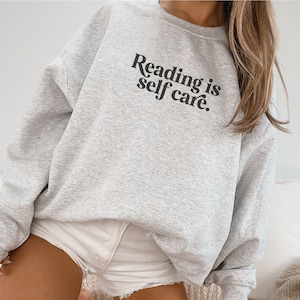Reading is self care Sweatshirt, Reading Sweatshirt, Book Readers Gift, Self Care Sweater, Booklover Gift, Bookish Mental Health Sweatshirt