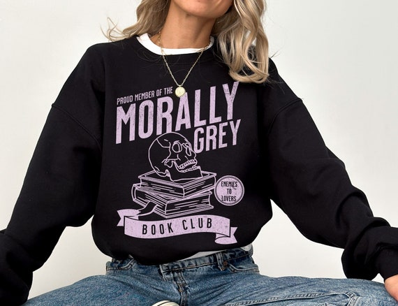 Morally Grey book club Sweatshirt, Dark Romance Reader Gift, Bookish Sweatshirt, Spicy Booklover, Smut Gift, Smut Reader, Reading Sweatshirt
