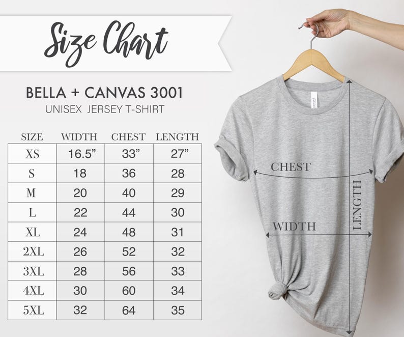 May include: A light gray Bella + Canvas 3001 unisex jersey t-shirt hanging on a wooden hanger. The image includes a size chart with measurements in inches for width, chest, and length, ranging from XS to 5XL.