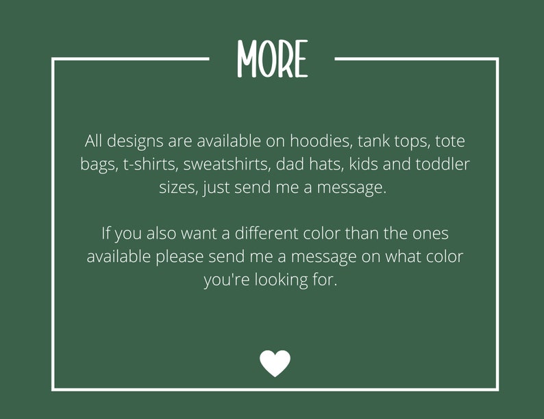 Puede incluir: Un gr&aacute;fico rectangular verde oscuro con un borde blanco y un icono de coraz&oacute;n blanco en la parte inferior. El texto dice: MORE. Todos los dise&ntilde;os est&aacute;n disponibles en sudaderas, camisetas sin mangas, bolsos, camisetas y gorras de b&eacute;isbol.