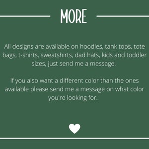 May include: A dark green background with white text that reads "MORE". The text below states that designs are available on various items, including hoodies, tank tops, and tote bags. It also encourages customers to send a message for custom colours.