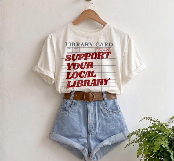 Support your Local Library Comfort colors shirt, Library Shirt, Reader Gift for Librarian, Library Bookworm Tee, Reading Shirt, Bookish Gift