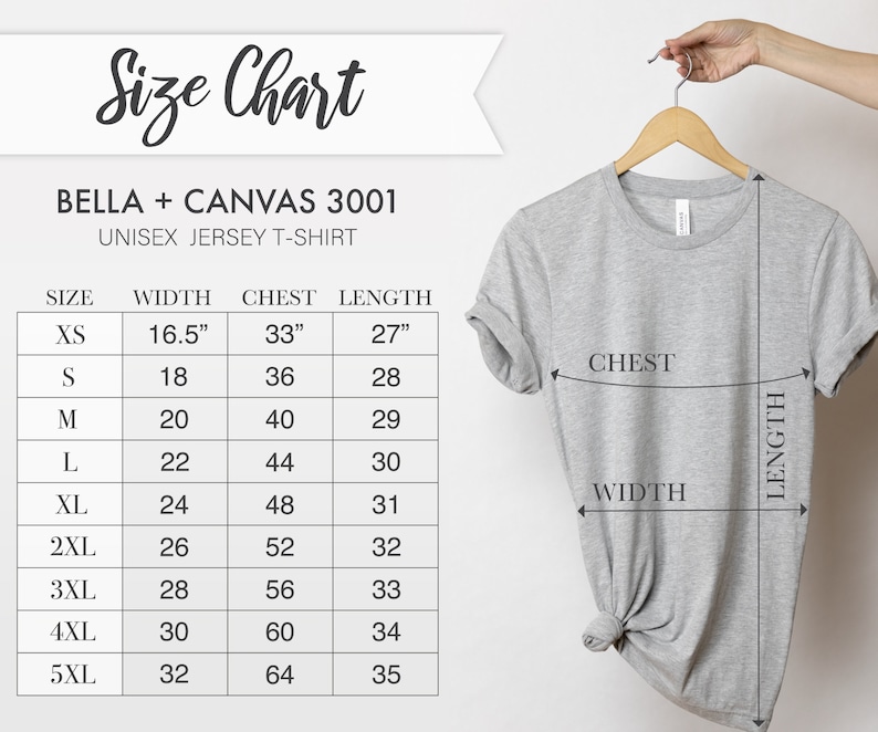 May include: Size chart for Bella + Canvas 3001 unisex jersey t-shirts. The chart shows measurements in inches for width, chest, and length for sizes XS to 5XL.