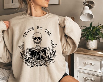Death By TBR Sweatshirt, Bookish, Bibliophile, To Be Read, TBR Pile, Reading Pile, Bookish Merch, Book Lover, Bookstagram, Bookworm,