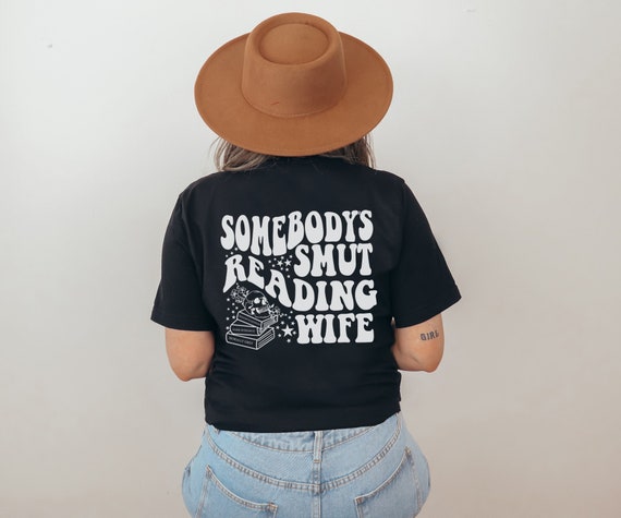 Smut Reading Wife Shirt, Booklover Gift, Smut Shirt, Spicy Book Reader, Smut Lover, Dark Romance Reader, Smut Book Tshirt, Smut reader shirt