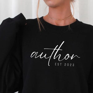 Author EST Sweatshirt, Custom Author Sweatshirt, Writer Sweatshirt, Author Gift, Future Bestselling Author, Writer EST, Published Author