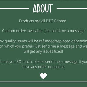 May include: A dark green background with white text inside a white-bordered rectangle. The text reads "ABOUT", followed by details about the products, custom orders, and quality issues. A white heart is at the bottom.