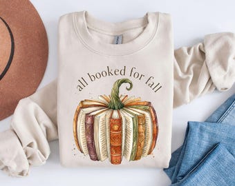 All Booked for Fall Pumpkin Sweatshirt, Cozy Season Reading Sweatshirt, Fall Librarian Sweatshirt, Bookish Pumpkin TShirt, Book Lover Gift