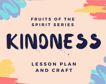 Fruits of the Spirit:  KINDNESS lesson plan and craft