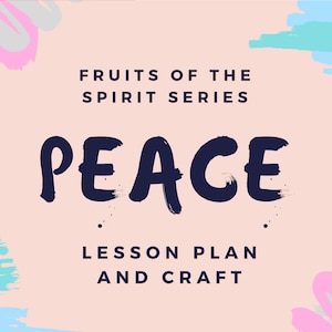 Fruits of the Spirit: PEACE lesson plan and craft